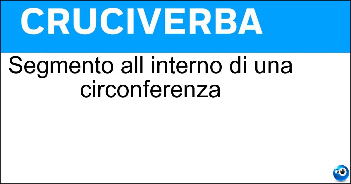 Segmento all interno di una circonferenza Segmento all interno di una circonferenza