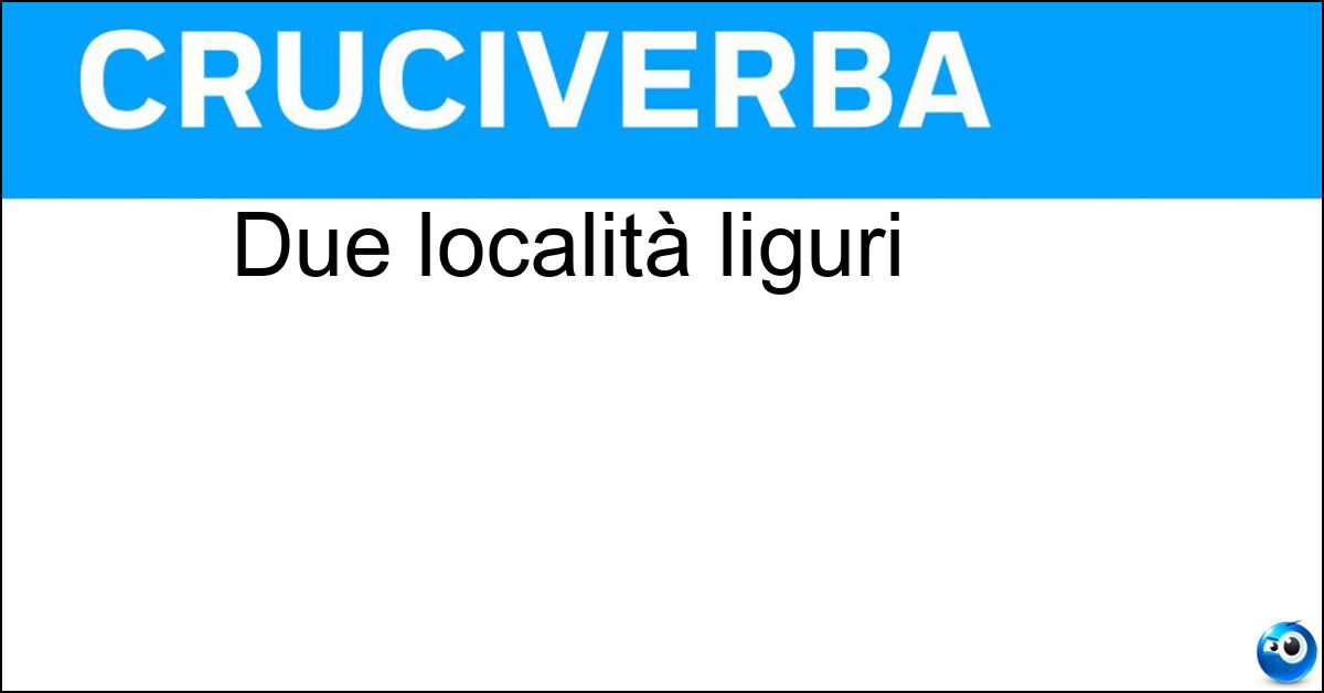 Due località liguri Due località liguri