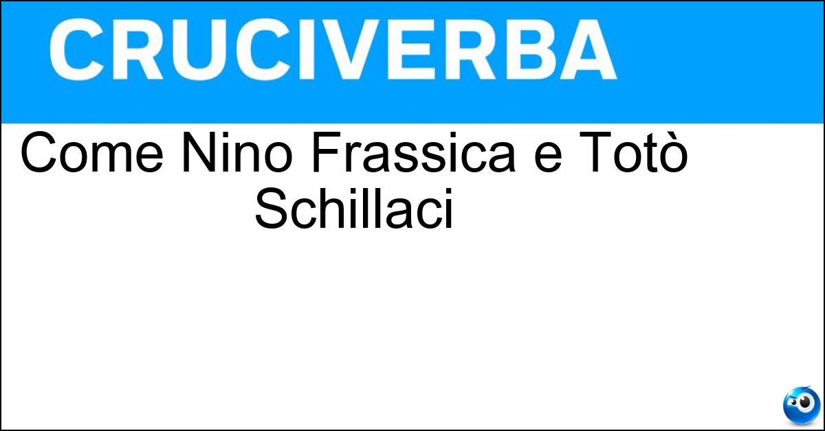 Come Nino Frassica e Totò Schillaci Come Nino Frassica e Totò Schillaci