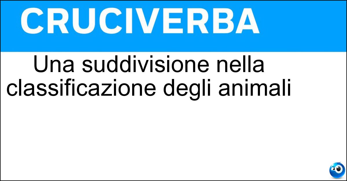 Una suddivisione nella classificazione degli animali