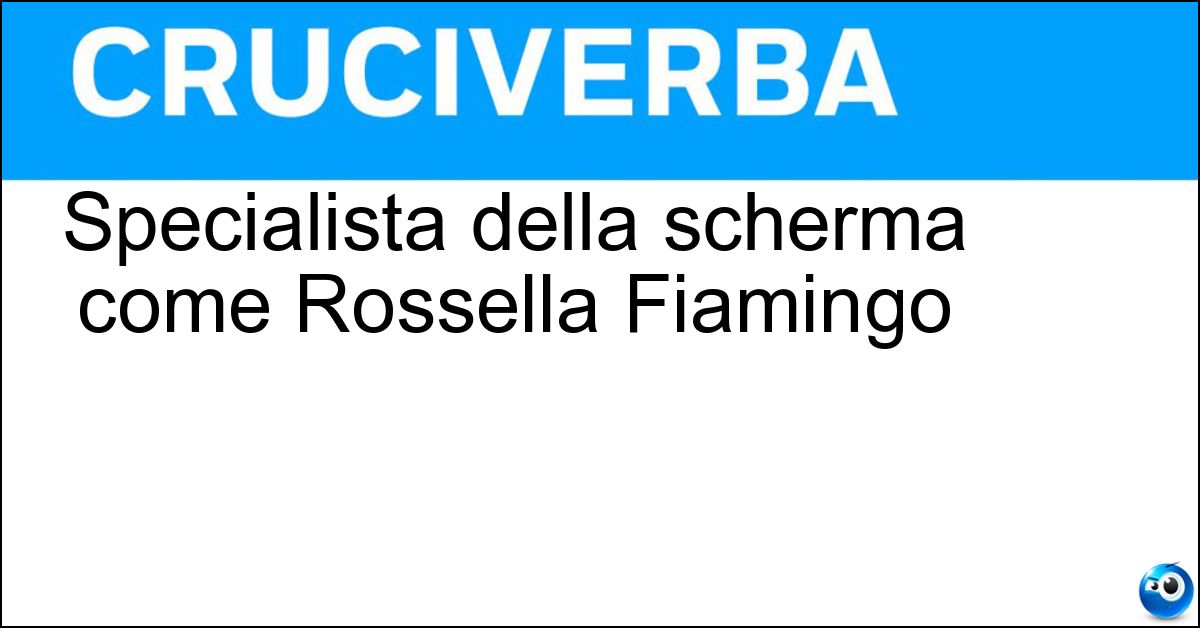 Specialista della scherma come Rossella Fiamingo Specialista della scherma come Rossella Fiamingo