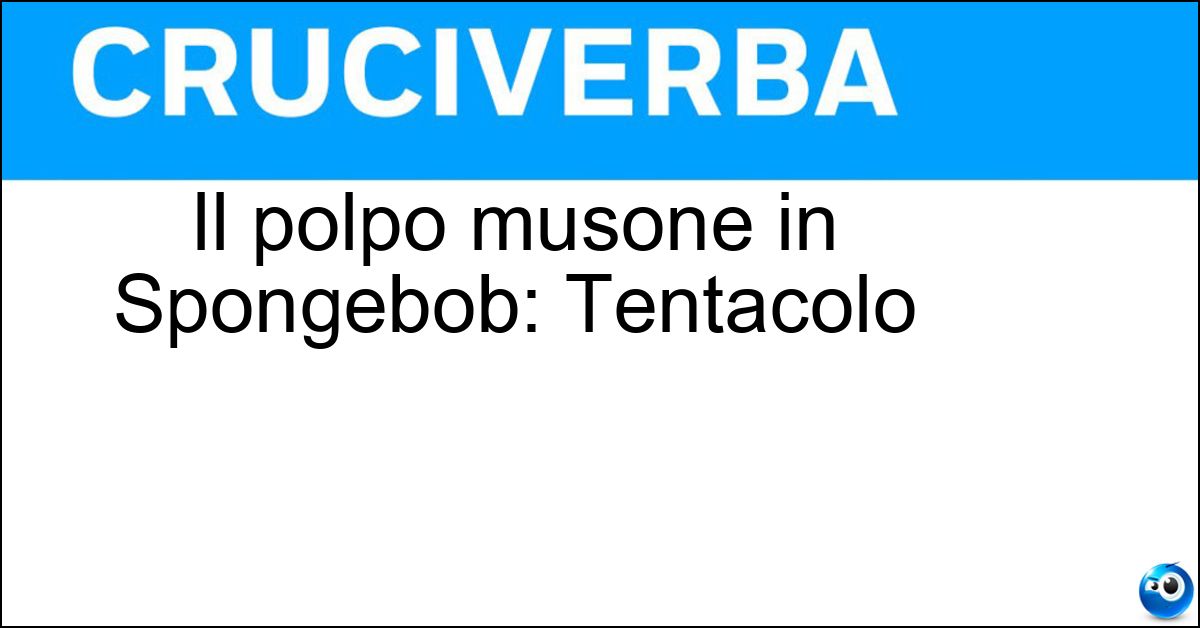 Il polpo musone in Spongebob: Tentacolo Il polpo musone in Spongebob: Tentacolo