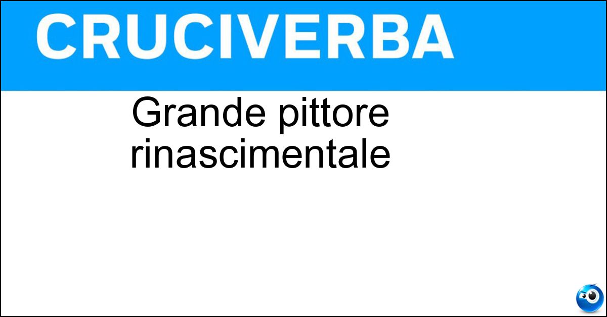 Grande pittore rinascimentale Grande pittore rinascimentale