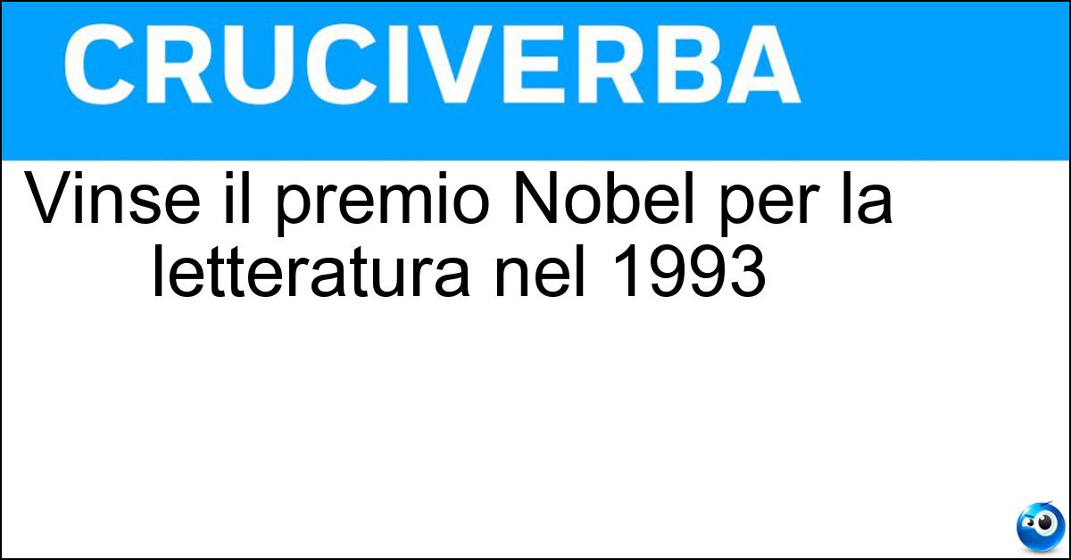 Vinse il premio Nobel per la letteratura nel 1993