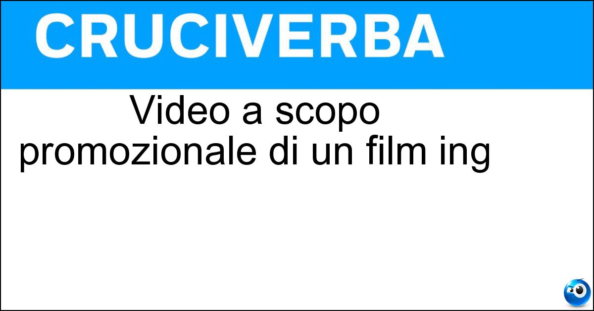 Video a scopo promozionale di un film ing