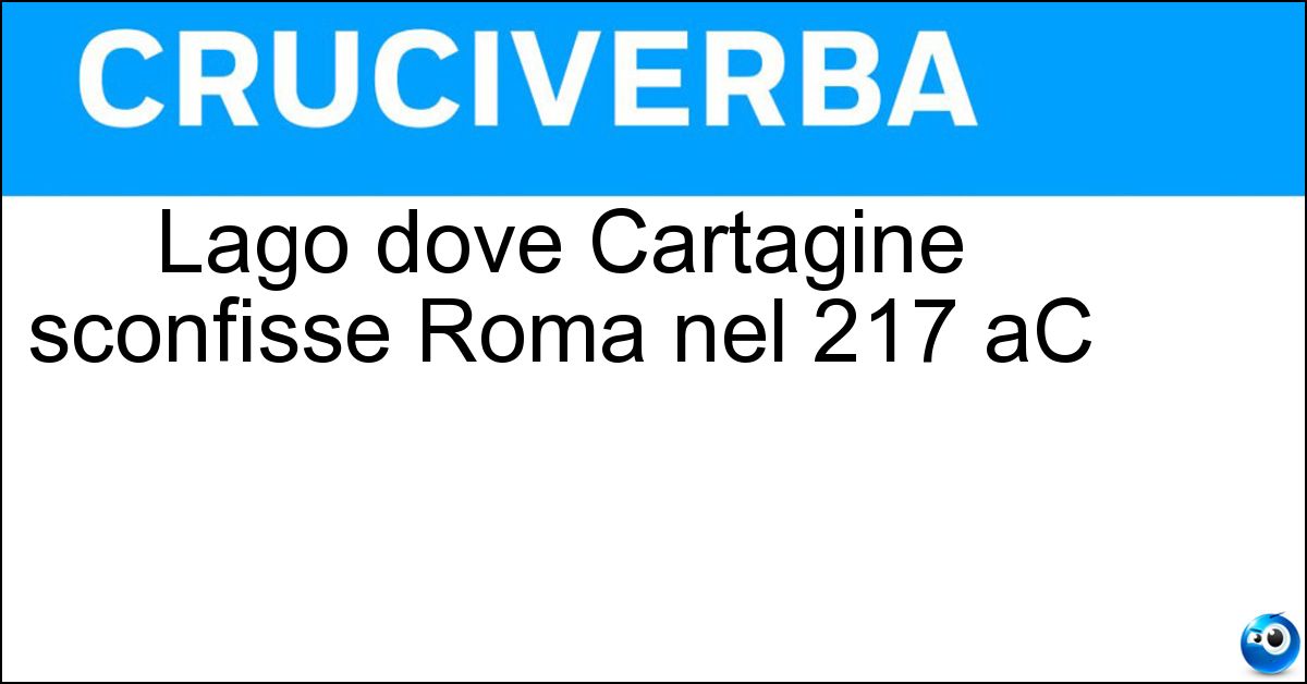 Lago dove Cartagine sconfisse Roma nel 217 aC Lago dove Cartagine sconfisse Roma nel 217 aC
