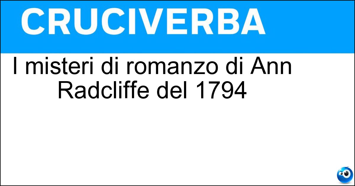 I misteri di romanzo di Ann Radcliffe del 1794 I misteri di romanzo di Ann Radcliffe del 1794