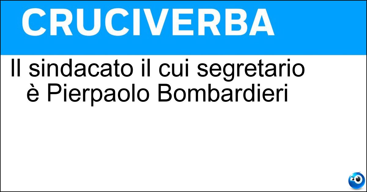 Il sindacato il cui segretario è Pierpaolo Bombardieri