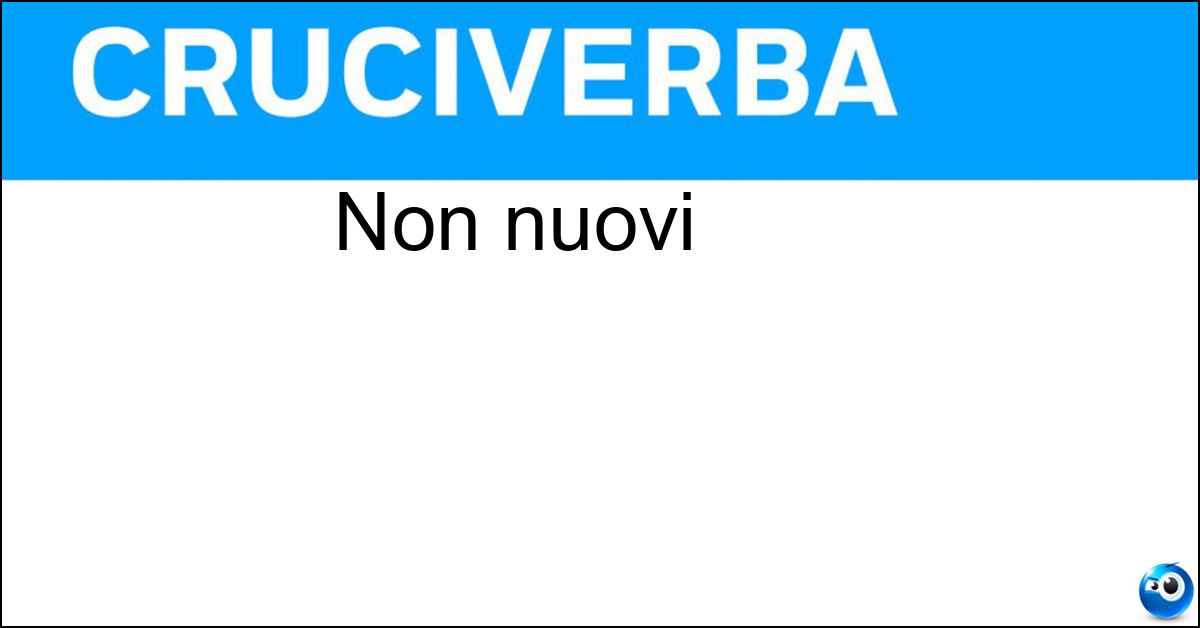 Non nuovi Non nuovi