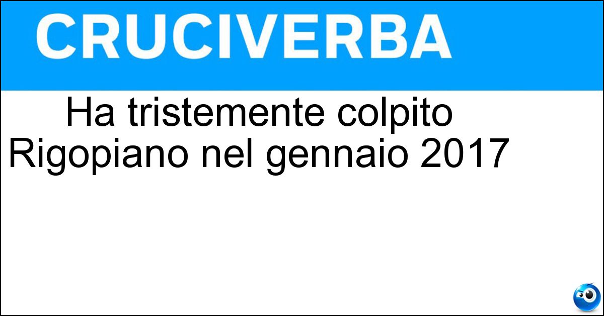 Ha tristemente colpito Rigopiano nel gennaio 2017 Ha tristemente colpito Rigopiano nel gennaio 2017
