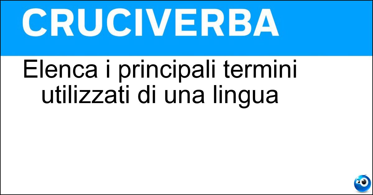 Elenca i principali termini utilizzati di una lingua