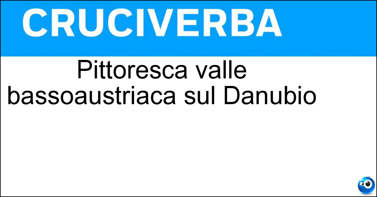 Pittoresca valle bassoaustriaca sul Danubio Pittoresca valle bassoaustriaca sul Danubio