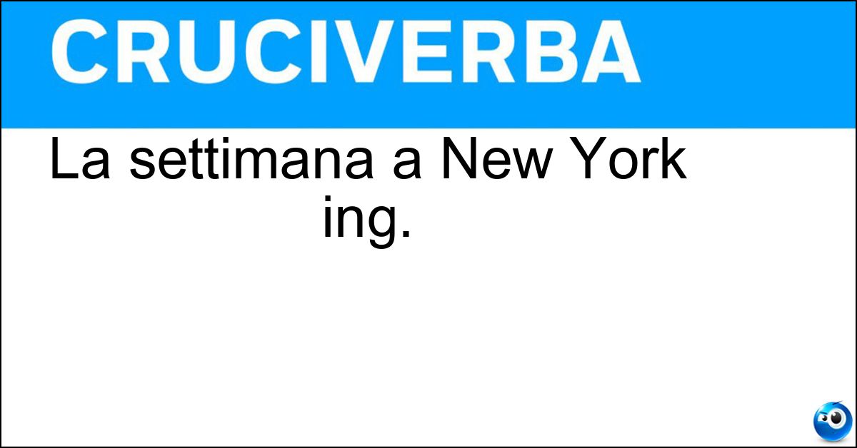 La settimana a New York ing. La settimana a New York ing.