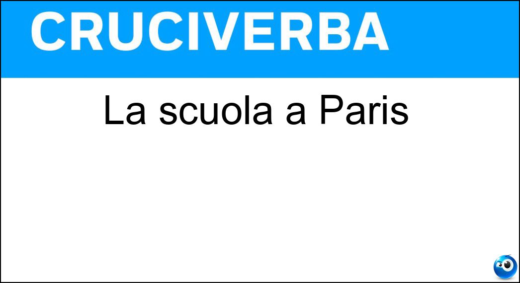 Soluzione La scuola a Paris - École